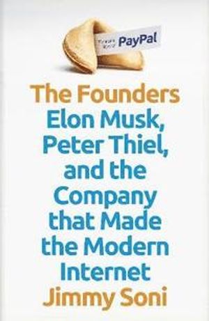 Founders - Elon Musk, Peter Thiel and the Story of PayPal