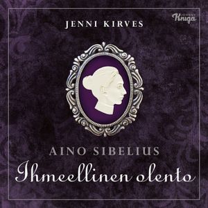 Aino Sibelius - Ihmeellinen olento | 1:a upplagan