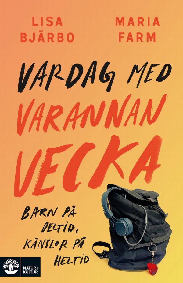 Vardag med varannan vecka : barn på deltid, känslor på heltid | 1:a upplagan