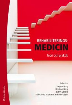 Rehabiliteringsmedicin - Teori och praktik |  2:e upplagan