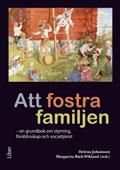 Att fostra familjen : en grundbok om styrning, föräldraskap och socialtjänst | 1:a upplagan