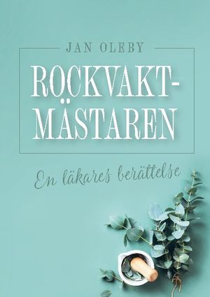 Rockvaktmästaren : en läkares berättelse | 1:a upplagan