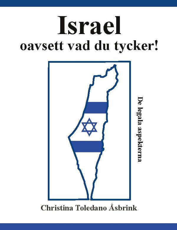 Israel oavsett vad du tycker : De Legala aspekterna | 1:a upplagan
