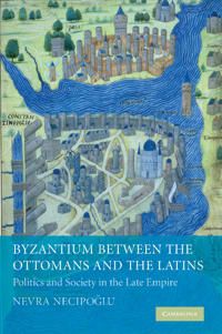 Byzantium between the Ottomans and the Latins | 0:e upplagan