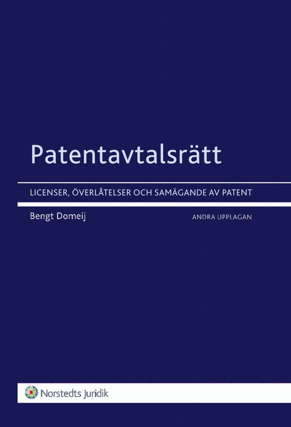 Patentavtalsrätt : licenser, överlåtelser och samägande av patent | 2:a upplagan