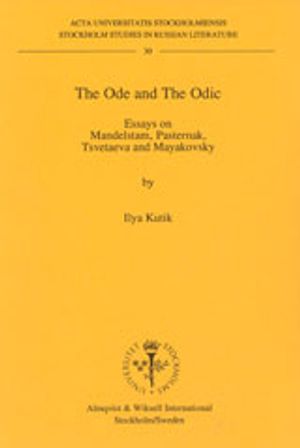 The ode and the odic essays on Mandelstam, Pasternak, Tsvetaeva and Mayakovsky