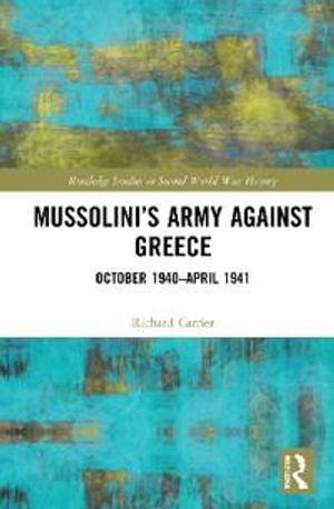 Mussolini’s Army against Greece | 1:a upplagan