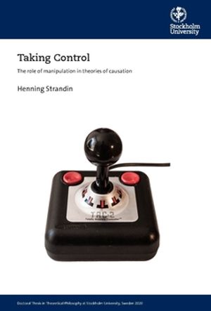 Taking Control : The role of manipulation in theories of causation