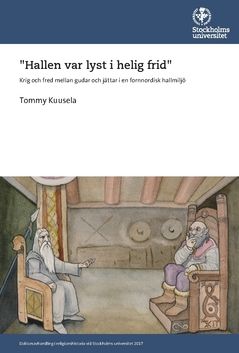 "Hallen var lyst i helig frid" : Krig och fred mellan gudar och jättar i en fornnordisk hallmiljö | 0:e upplagan