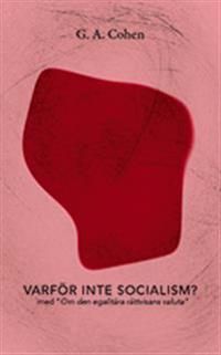 Varför inte socialism? : och om den egalitära rättvisans valuta | 1:a upplagan