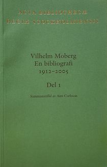 Vilhelm Moberg : en bibliografi 1912-2005