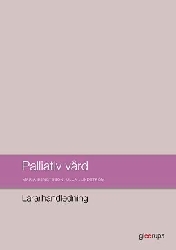 Palliativ vård Lärarhandl | 1:a upplagan