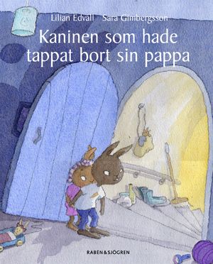 Kaninen som hade tappat bort sin pappa | 1:a upplagan