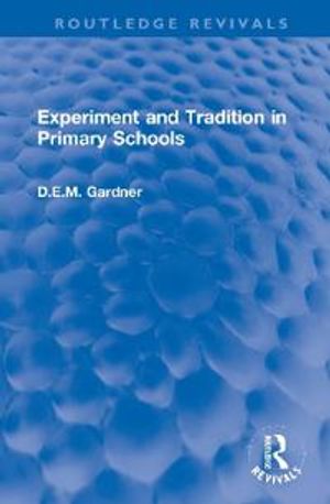 Experiment and Tradition in Primary Schools | 1:a upplagan