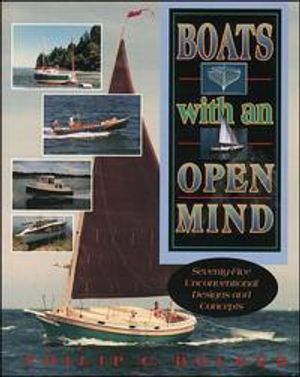 Boats with an Open Mind: Seventy-Five Unconventional Designs and Concepts