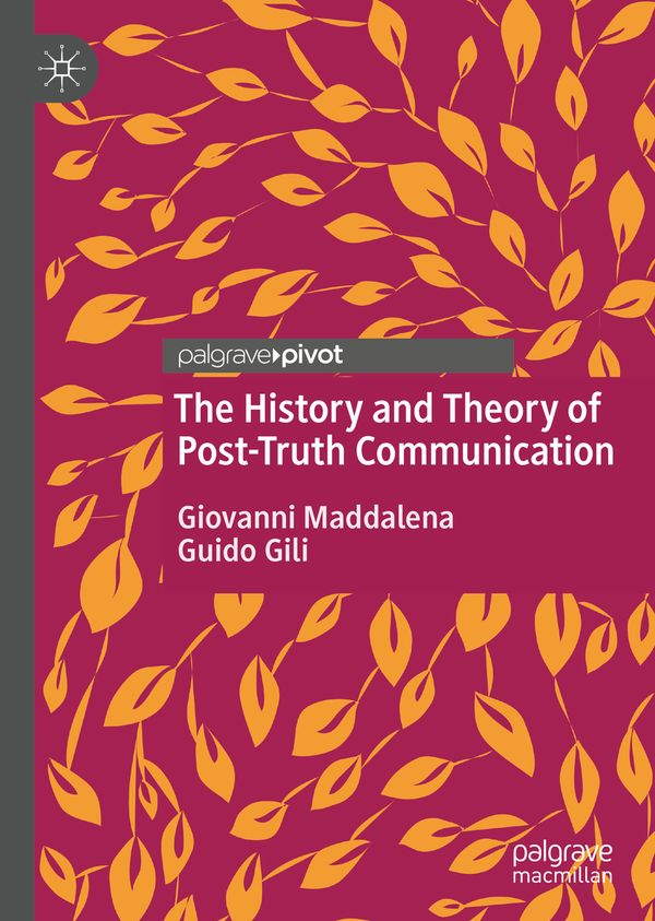 The History and Theory of Post-Truth Communication | 1:a upplagan