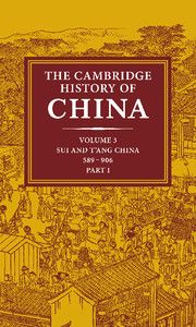The Cambridge History of China: Volume 3, Sui and T'ang China, 589-906 AD, Part One | 0:e upplagan