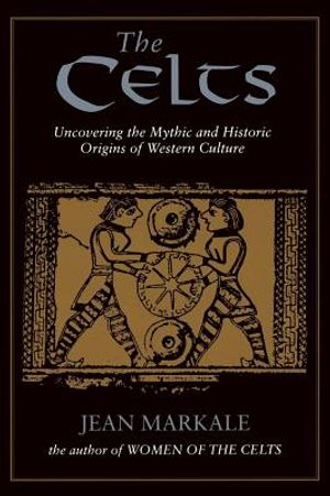 Celts: Uncovering The Myths & Historic Origins Of Western Cu