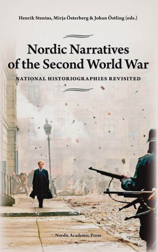 Nordic Narratives of the Second World War : national historiographies revisited | 0:e upplagan