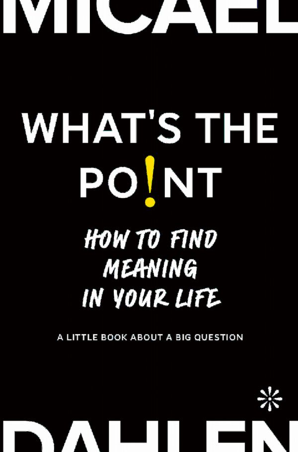 What's the Point : How to Find Meaning in Your Life | 0:e upplagan