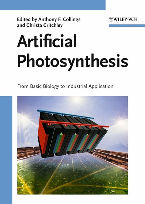 Artificial Photosynthesis: From Basic Biology to Industrial Application | 1:a upplagan