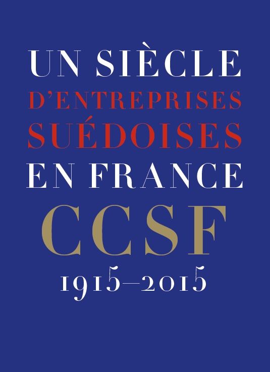 Un siècle d’entreprises suédoises en France | 0:e upplagan