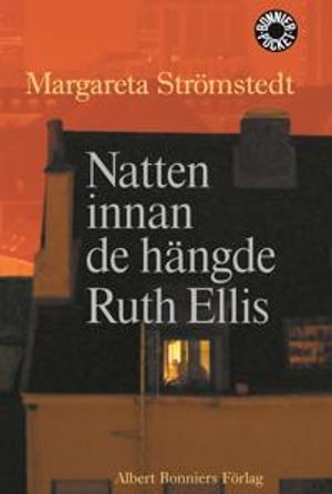 Natten innan de hängde Ruth Ellis och andra berättelser ur mitt liv | 1:a upplagan