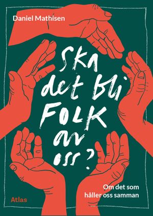 Ska det bli folk av oss?