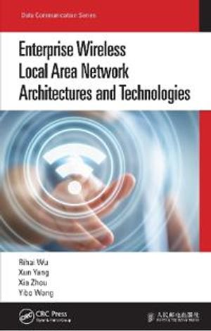 Enterprise Wireless Local Area Network Architectures and Technologies | 1:a upplagan