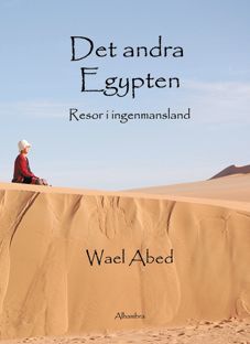 Det andra Egypten : resor i ingenmansland | 1:a upplagan