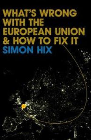 What's Wrong with the Europe Union and How to Fix It | 1:a upplagan