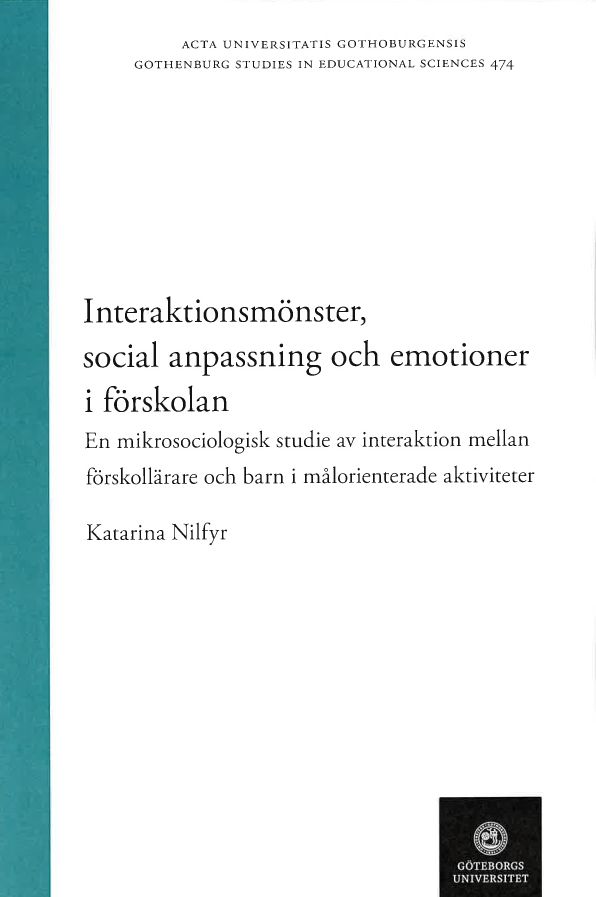 Interaktionsmönster, social anpassning och emotioner i förskolan - en mikrosociologisk studie av interaktion mellan förskollärar | 1:a upplagan