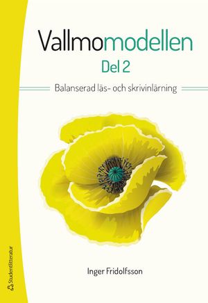 Vallmomodellen del 2 - Balanserad läs- och skrivinlärning |  2:e upplagan