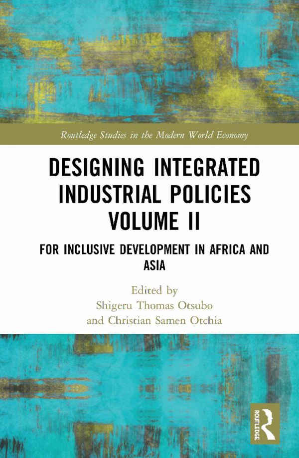 Designing Integrated Industrial Policies Volume II | 1:a upplagan