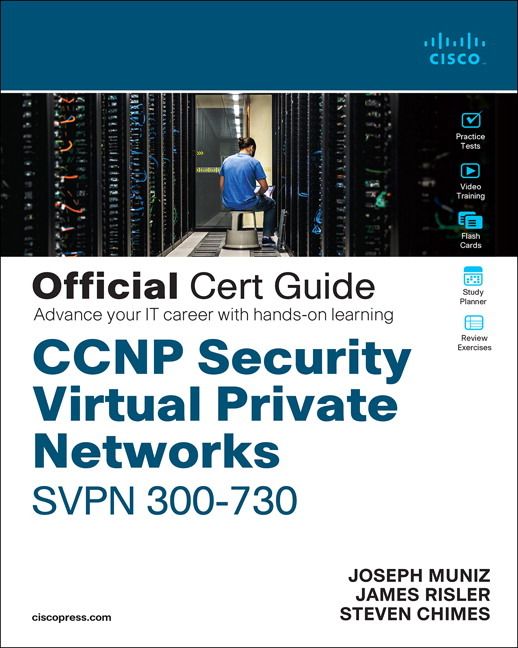 CCNP Security Virtual Private Networks SVPN 300-730 Official Cert Guide | 0:e upplagan
