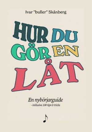 Hur du gör en låt : En nybörjarguide