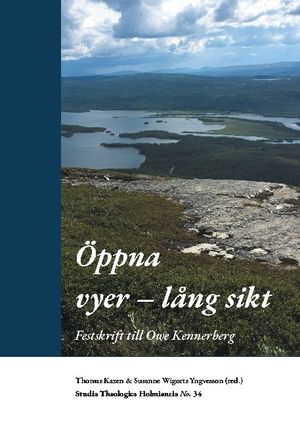 Öppna vyer - lång sikt : Festskrift till Owe Kennerberg | 1:a upplagan