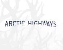 Arctic Highways -  unbounded indigenous people