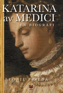 Katarina av Medici : en biografi