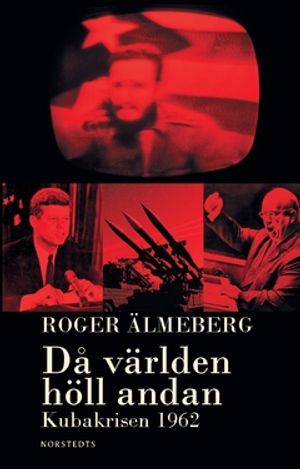 Då världen höll andan : Kubakrisen 1962 |  2:e upplagan