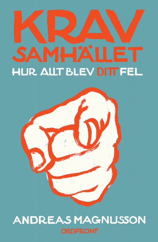 Kravsamhället: Hur allt blev ditt fel | 0:e upplagan