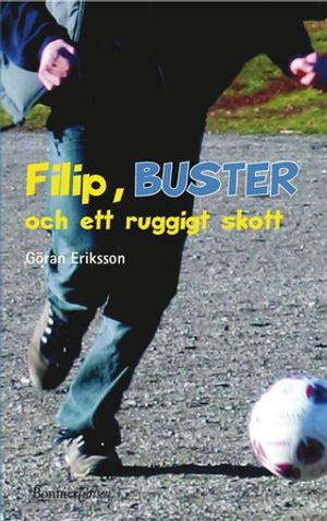 Filip, BUSTER och ett ruggigt skott