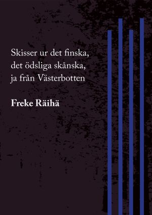 Skisser ur det finska, det ödsliga skånska, ja från Västerbotten | 1:a upplagan