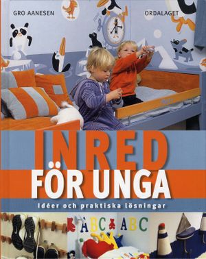 Inred för unga : idéer och praktiska lösningar