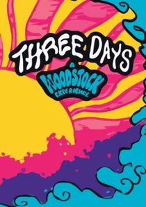 Three Days : A Woodstock Experience