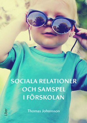 Sociala relationer och samspel i förskolan | 1:a upplagan