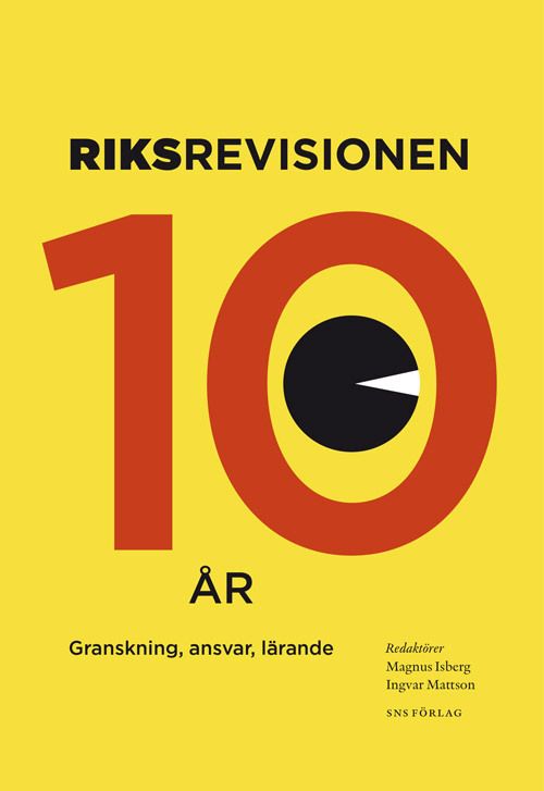 Riksrevisionen tio år : granskning, ansvar, lärande | 1:a upplagan