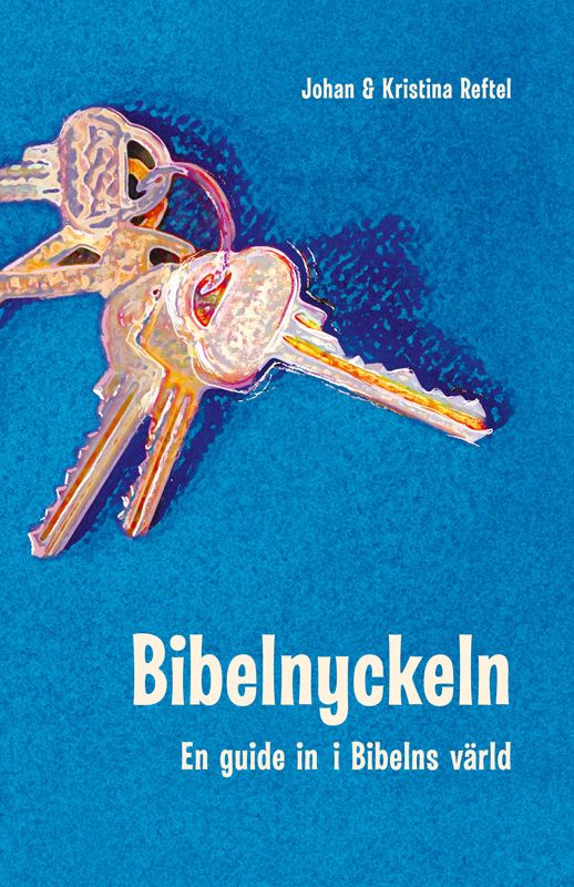Bibelnyckeln : en guide in i Bibelns värld | 0:e upplagan