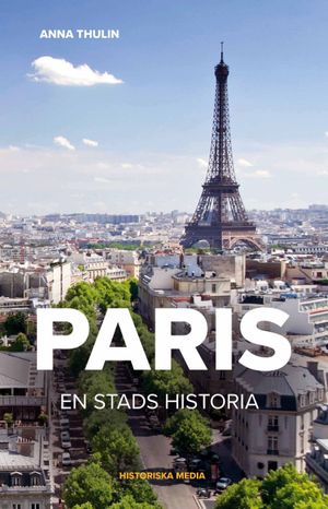 Paris : en stads historia | 1:a upplagan