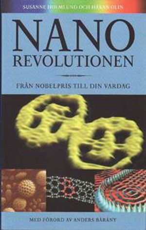 Nanorevolutionen : från nobelpris till din vardag | 1:a upplagan